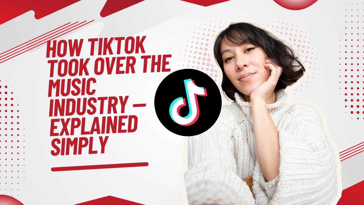 How TikTok Took Over the Music Industry — Explained Simply