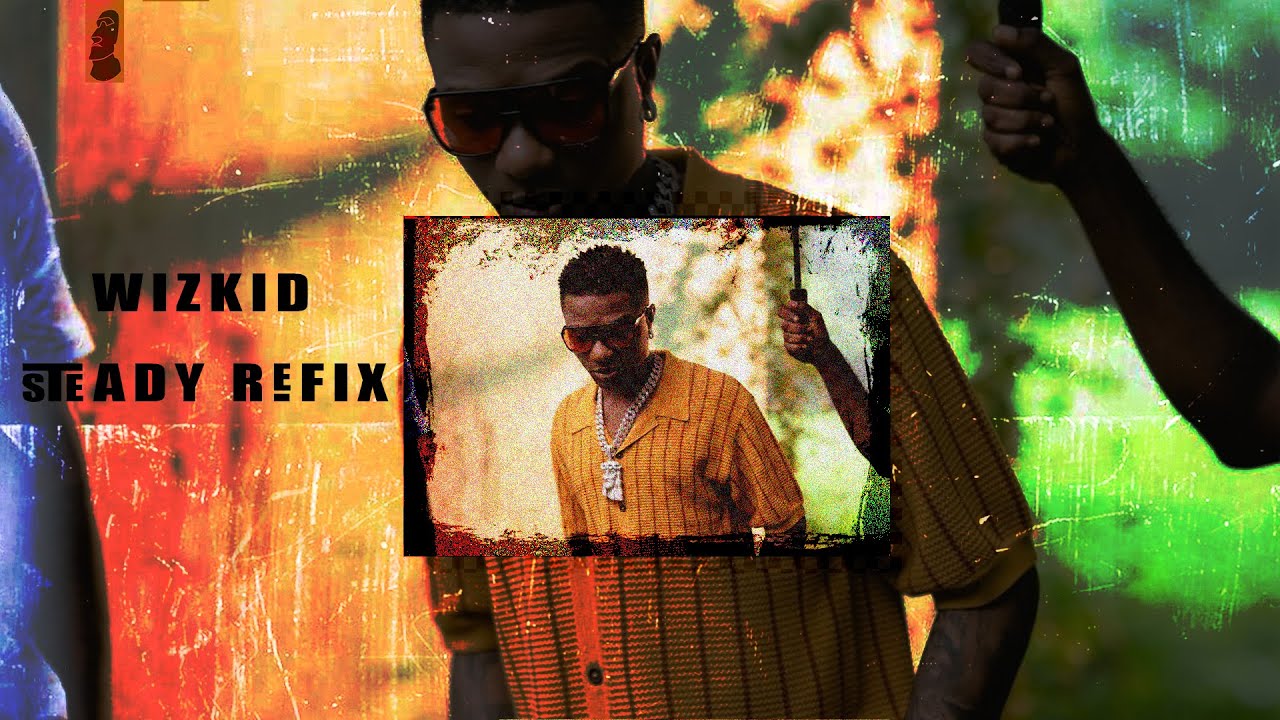 WizKid - Steady Refix (DINHO'S EDIT)