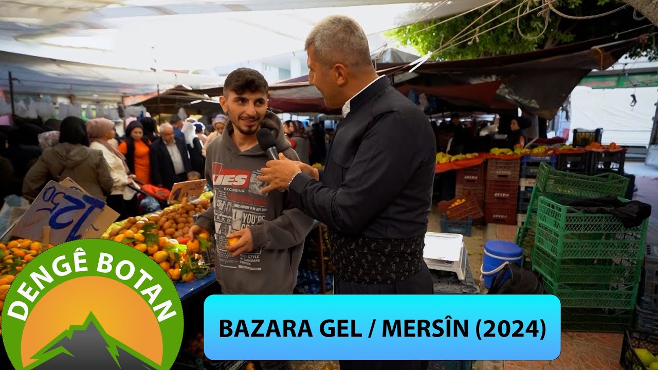 DENGÊ BOTAN - BAZARA GEL / MERSÎN (2024)