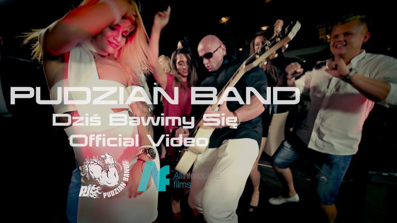 PUDZIAN BAND - Dziś bawimy się (2016 Official Video)
