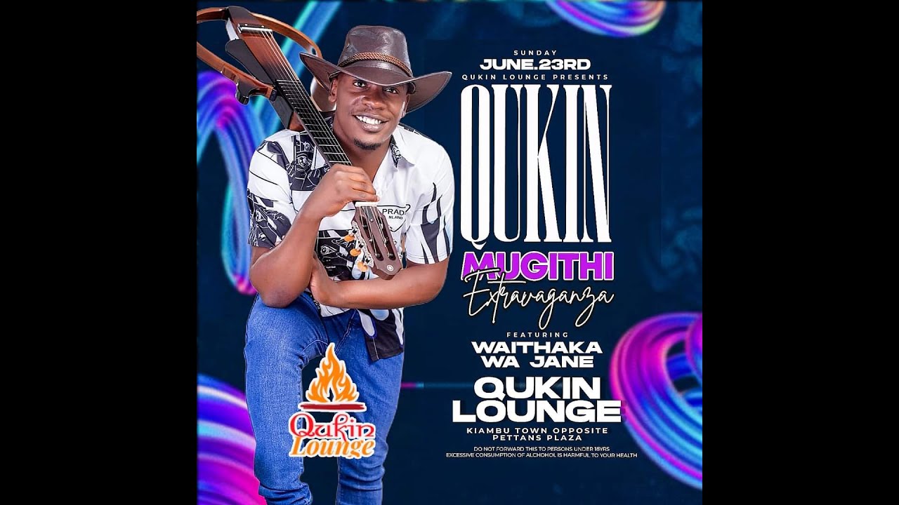WAITHAKA WA JANE KARAIKU MASTER  MUGITHI LIVE QUKIN LOUNGE
