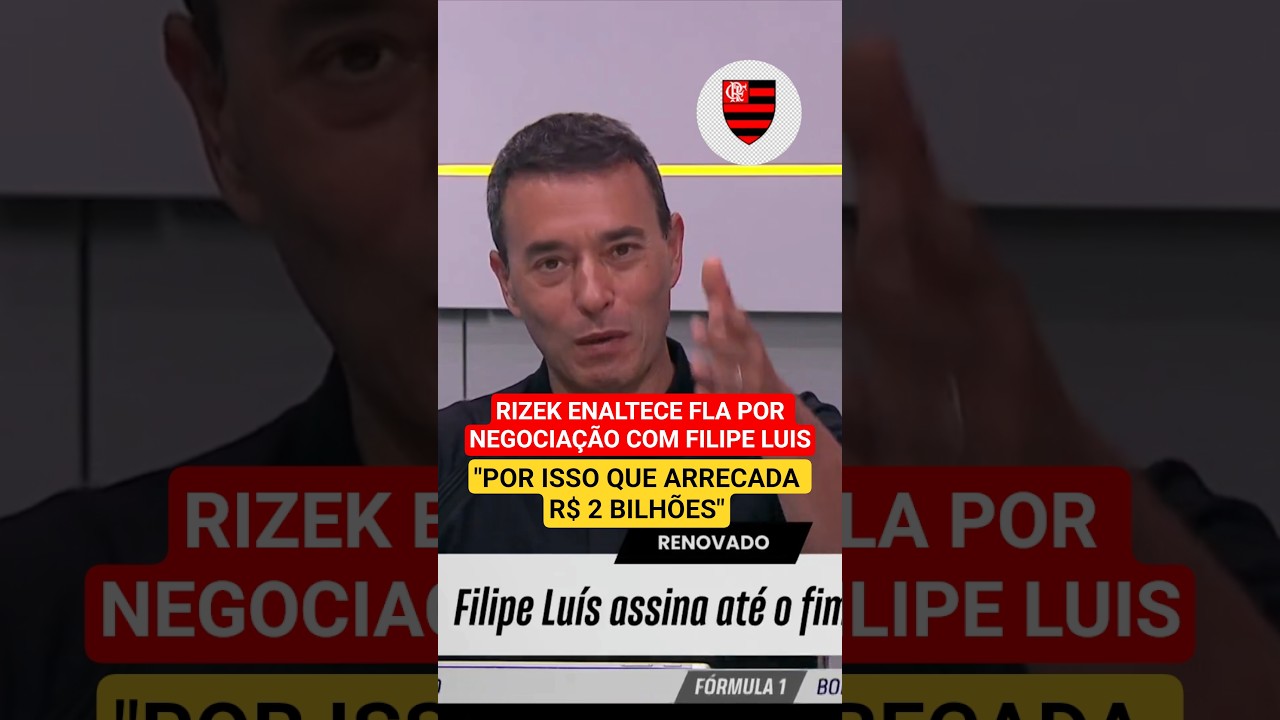 🔥ANDRÉ RIZEK ENALTECE FLA POR NEGOCIAÇÃO COM FILIPE LUIS: "POR ISSO QUE ARRECADA R$ 2 BI" 