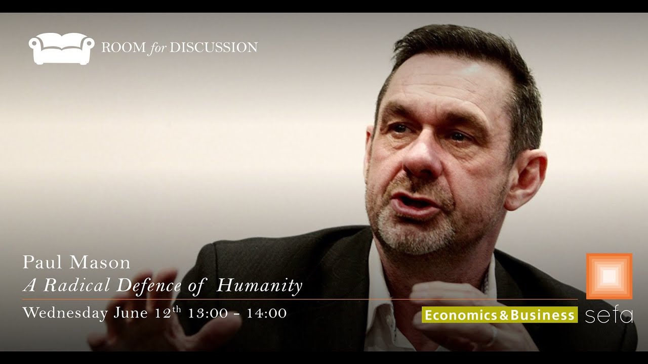Paul Mason: A Radical Defence of Humanity