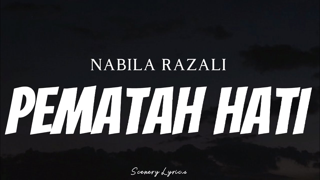 NABILA RAZALI - Pematah Hati ( Lyrics )