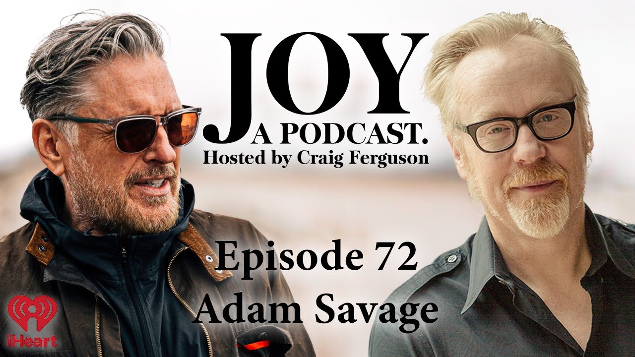 Adam Savage | Joy with Craig Ferguson #72