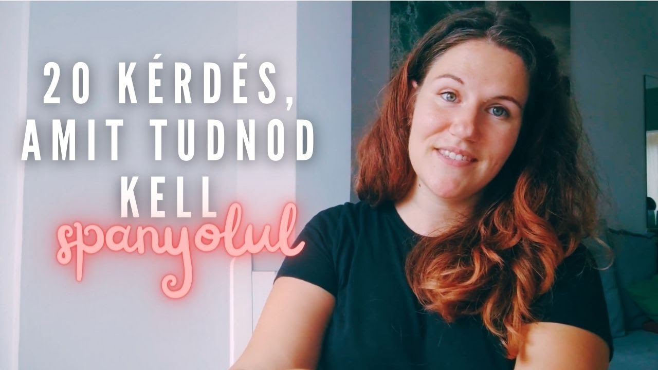 20 kérdés, amit tudnod kell spanyolul