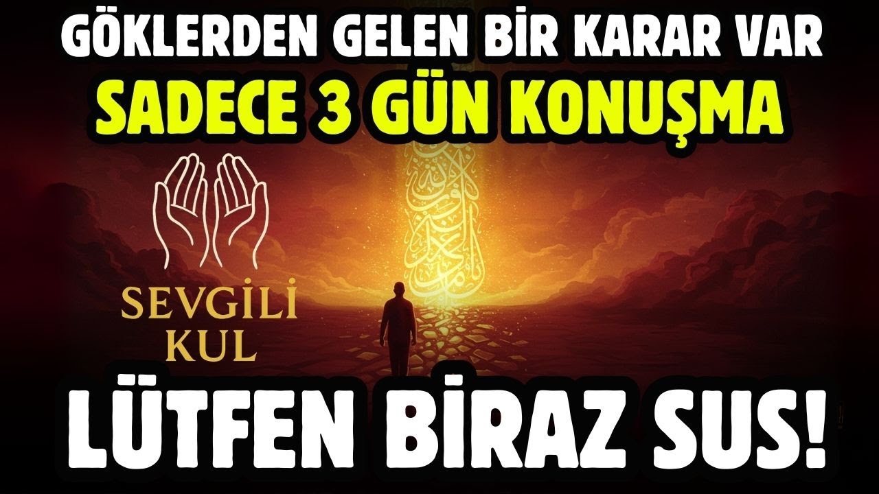 GÖKLERDEN GELEN BİR KARAR VAR! SADECE 3 GÜN KONUŞMA! LÜTFEN BİRAZ SUS!