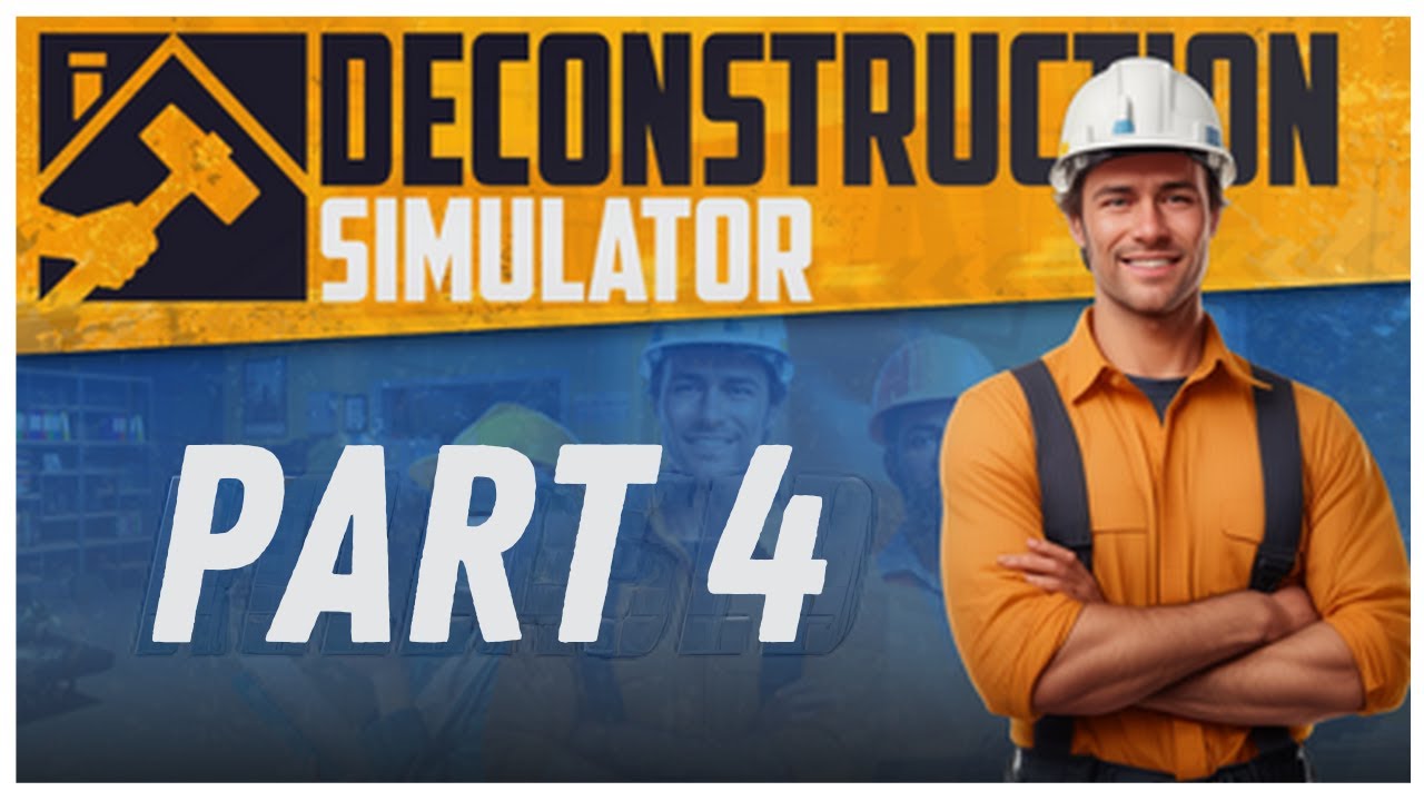 Deconstruction Simulator 100% Walkthrough Part 4/5: Tier 4 Permit + All Achievements