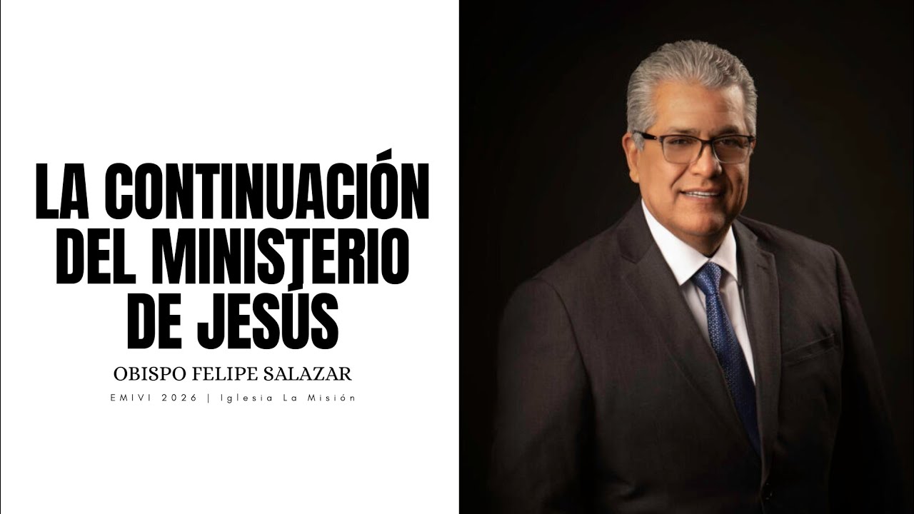 LA CONTINUACIÓN DEL MINISTERIO DE JESÚS | Felipe Salazar