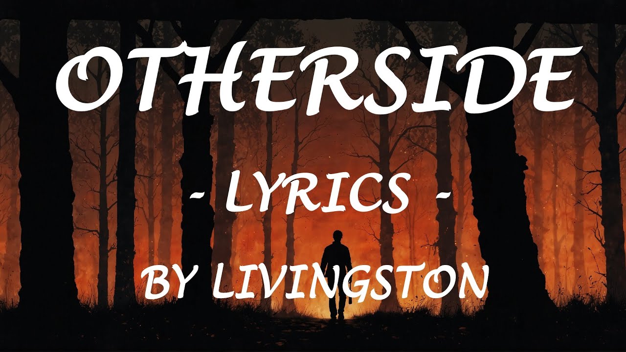 OTHERSIDE - (Lyrics) - by Livingston