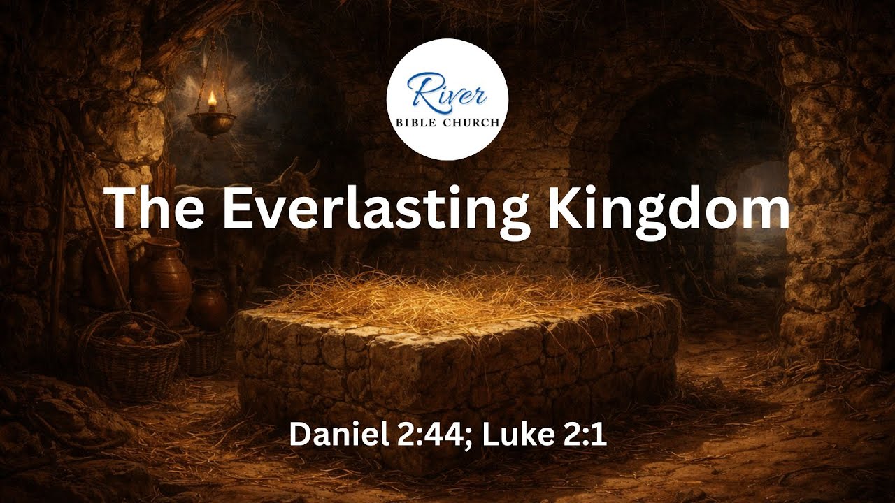 The Everlasting Kingdom – Daniel 2:44; Luke 2:1 | Christmas Message - Dec. 21st - 2025