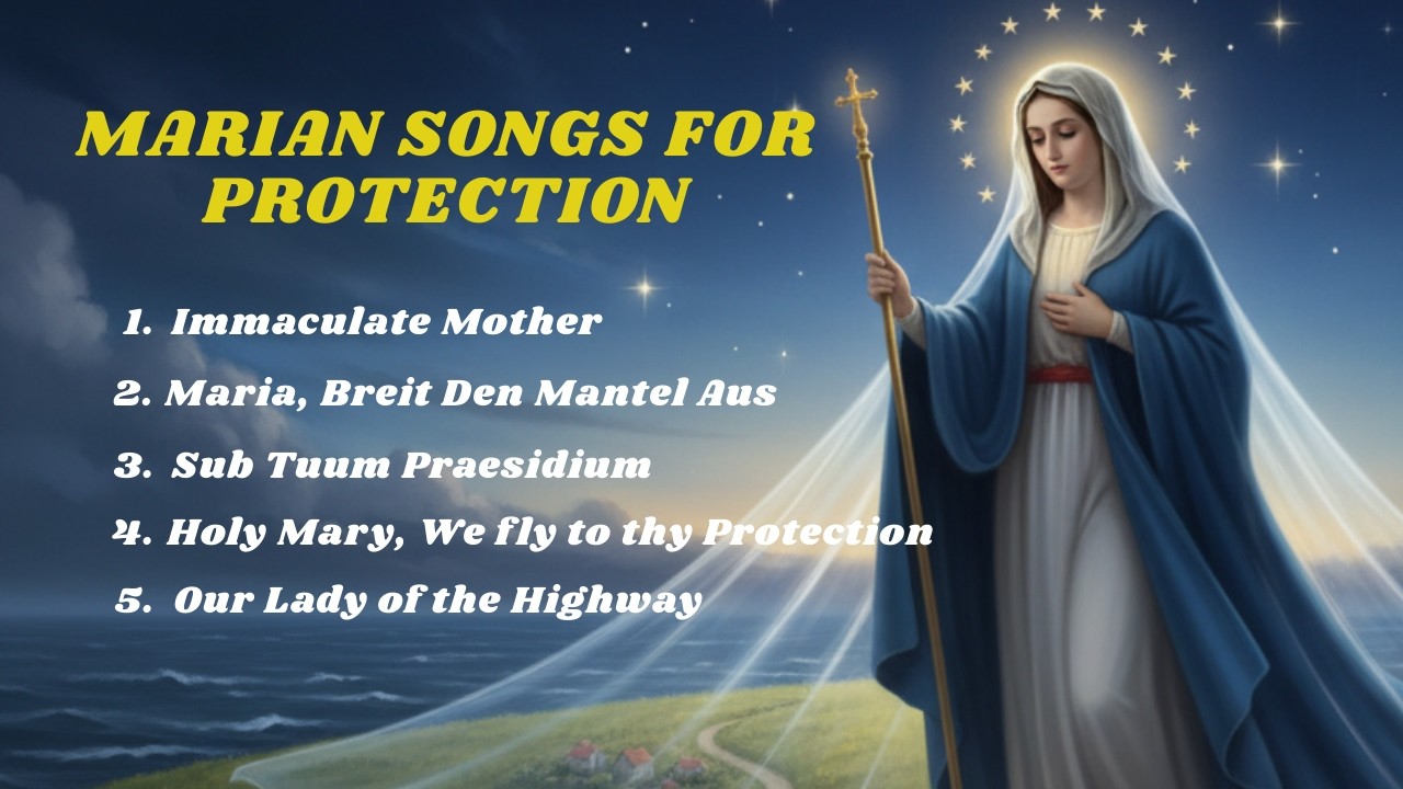Marian Songs of Refuge & Protection: Catholic Songs to the Blessed Virgin Mary