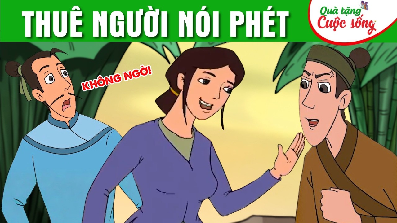 THUÊ NGƯỜI NÓI PHÉT - Phim hoạt hình dân gian hay nhất - Truyện cổ tích - Quà tặng cuộc sống