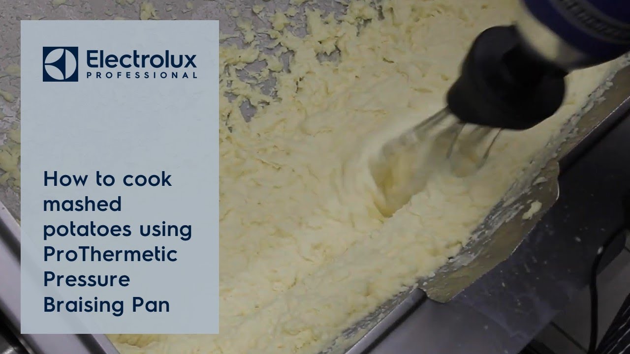 How to cook mashed potatoes using ProThermetic Pressure Braising Pan | Electrolux Professional
