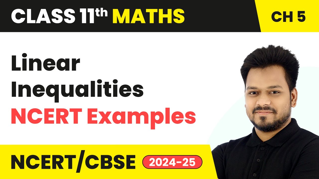 Linear Inequalities - NCERT Examples | Class 11 Maths Chapter 5 | CBSE 2025-26
