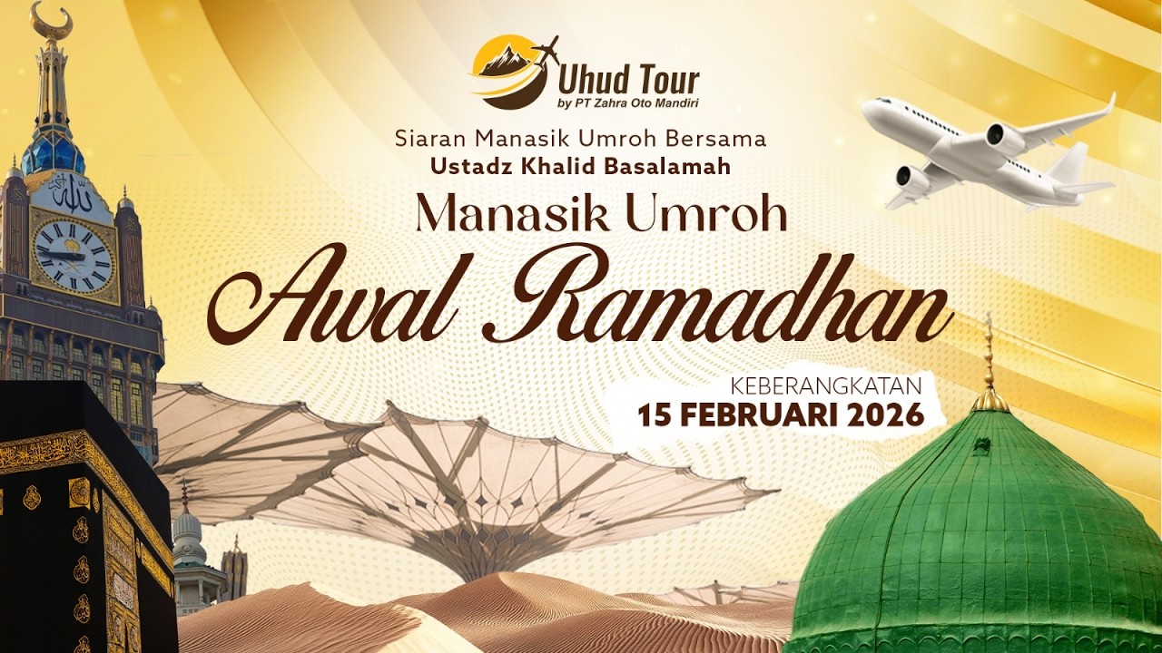 [LIVE] Manasik Umroh Awal Ramadhan Bersama Ustadz Khalid Basalamah | Uhud Tour