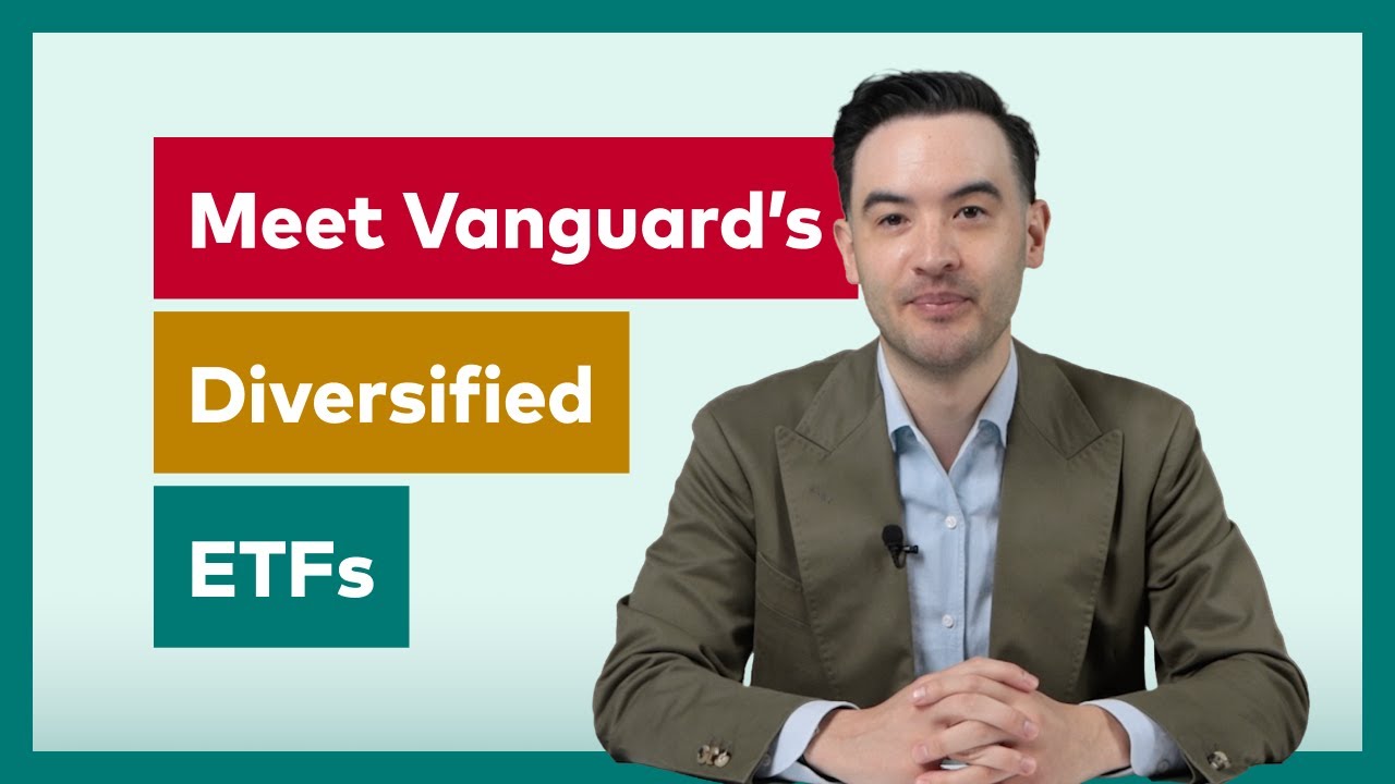 Meet Vanguard's Diversified ETFs
