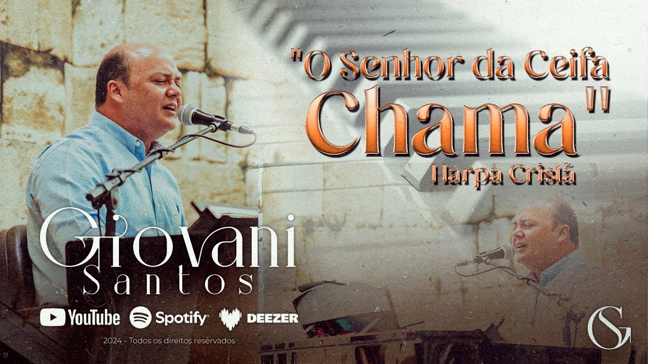 O Senhor da Ceifa Chama - Giovani Santos (Harpa Cristã)