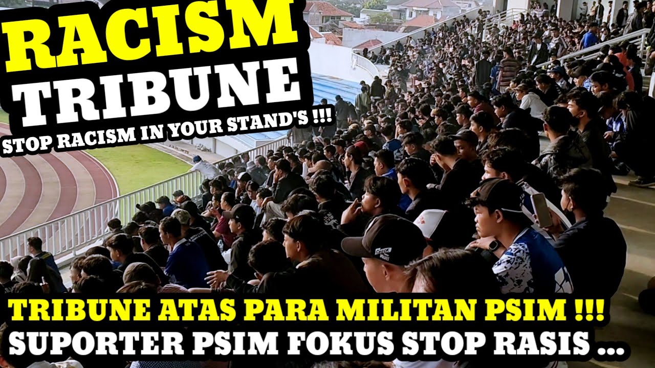 STOP RASICM IN YOUR STANDS . SUPORTER PSIM EDUKASI KEBIASAN BURUK // LIGA 1 WAJIB MENJAGA 
