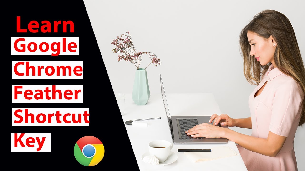 Google chrome feather shortcut | Keyboard shortcuts for Google Chrome |  Google  chrome shortcut key