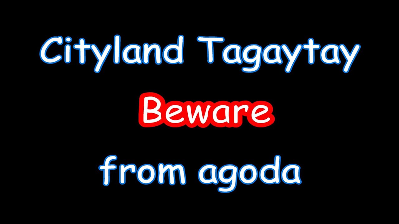 Cityland Tagaytay Beware from agoda