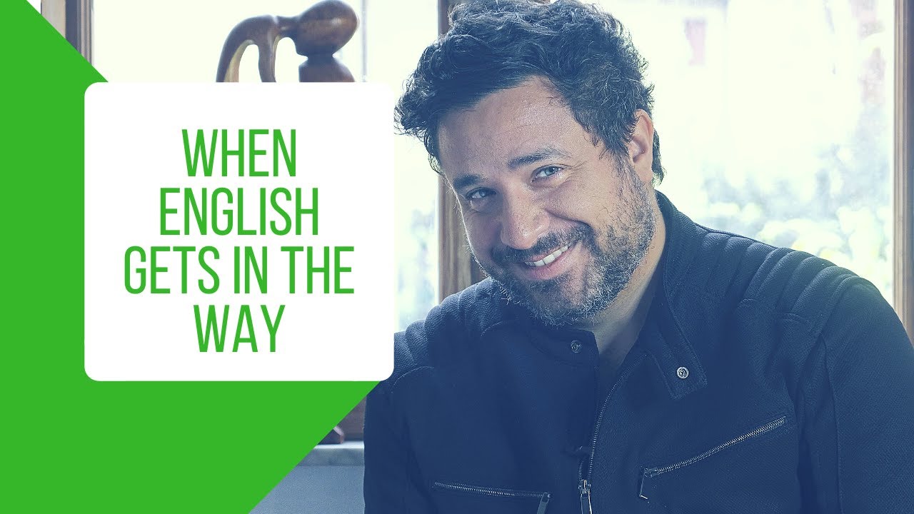When English Gets in the Way of Your Language Learning