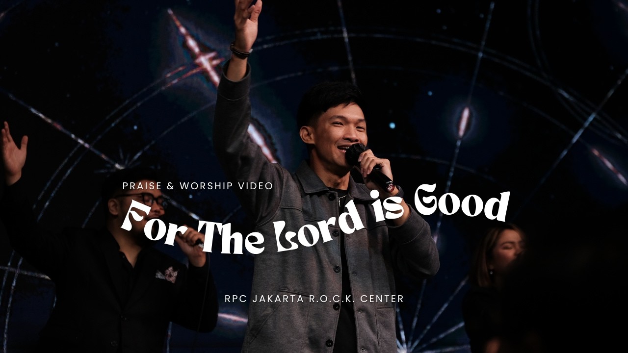 RPC JRC: For The Lord is Good (S'bab Tuhan Baik)