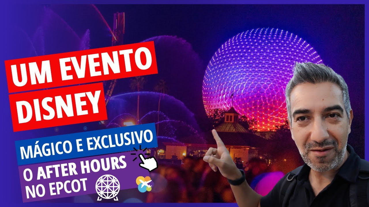 Venha conhecer como é o Disney After Hours no EPCOT