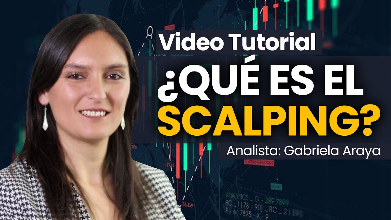 ¿Qué es el Scalping? Aprende la estrategia de Scalping desde Cero en el Trading este 2025