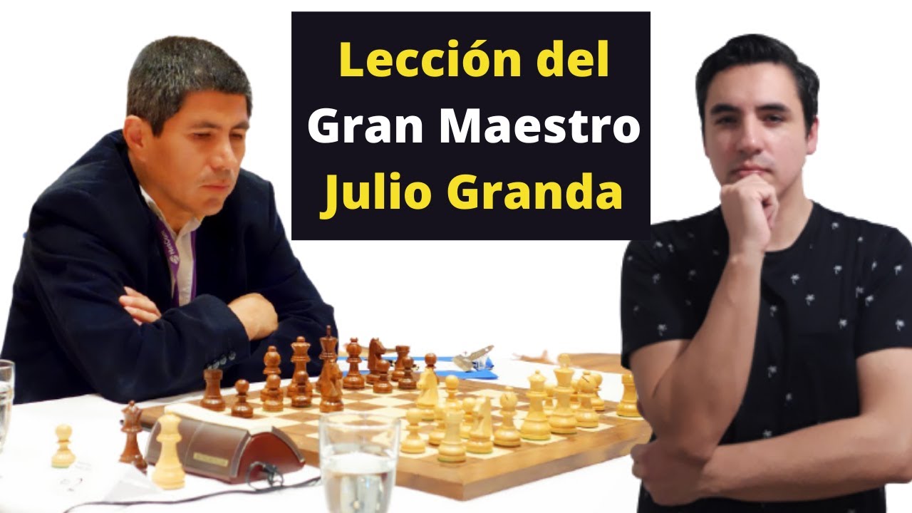 Lo que me enseñó el gran maestro de ajedrez Julio Granda