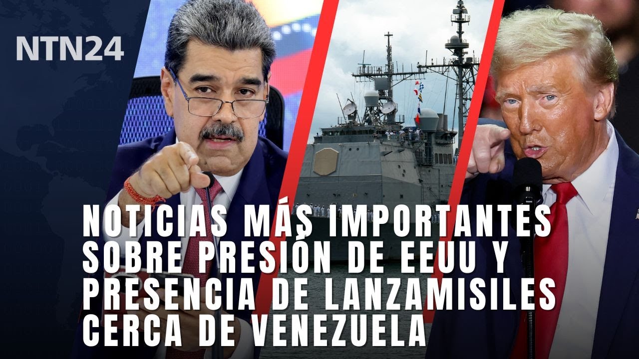 Noticias más importantes sobre la presión de EE. UU. y presencia de lanzamisiles cerca de Venezuela
