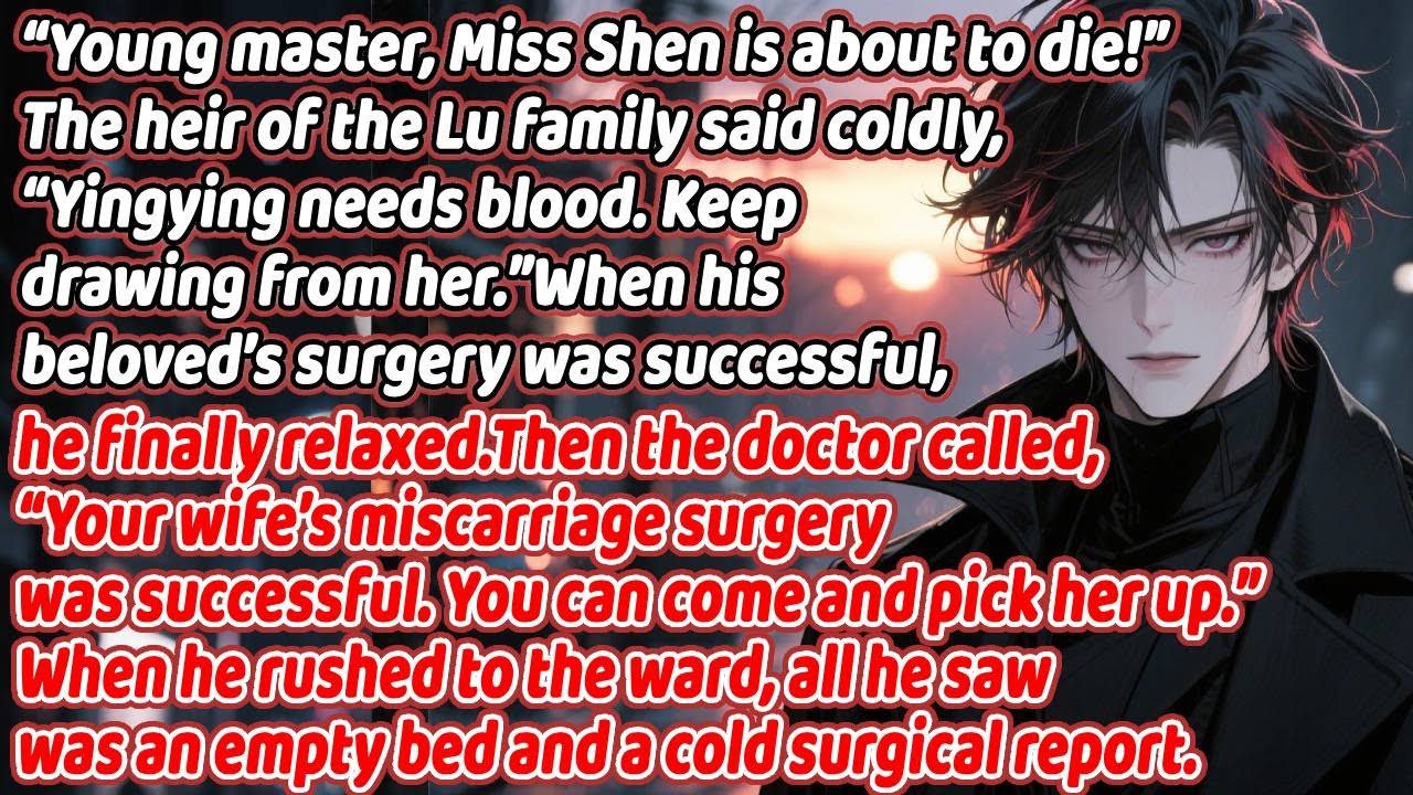 "He chose her blood, I lost our baby, he ran back to find only an empty bed and a cold form"