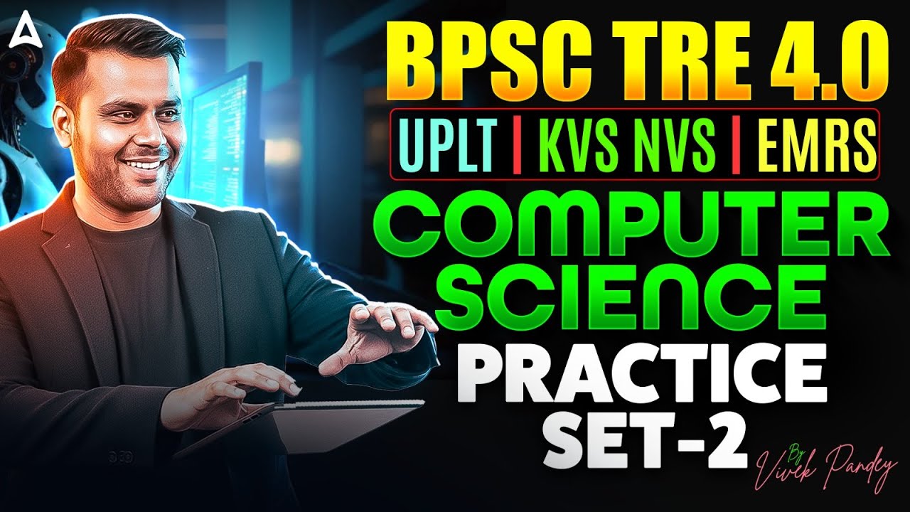 BPSC TRE 4.0/LT Grade/KVS NVS/EMRS Computer Science Classes |Computer Science Practice Set Vivek Sir