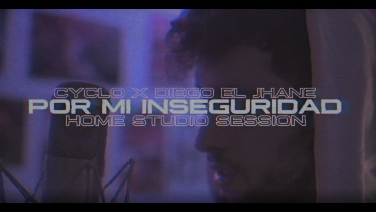 Cyclo, Diego el Jhane - Por Mi Inseguridad (Prod.Raspo) [Home Studio Session]