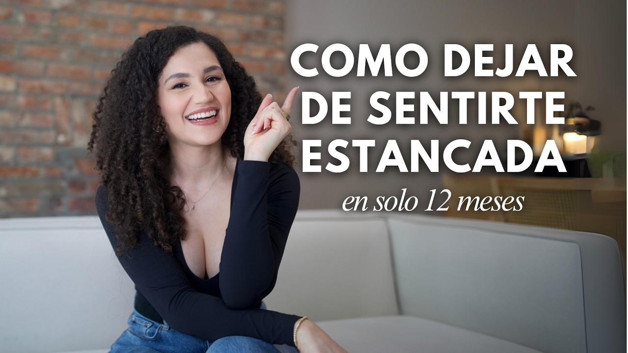 Cómo dejar de sentirte estancada en solo 12 meses