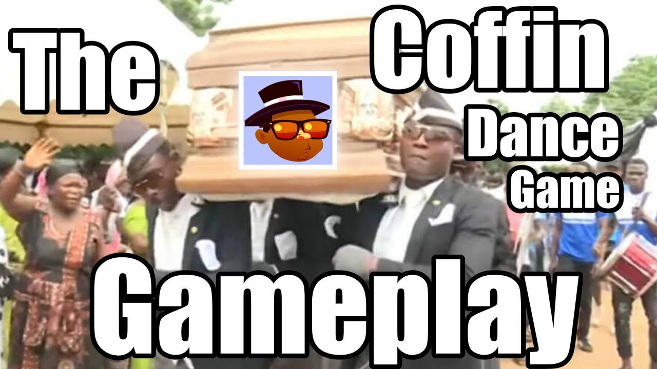The Coffin Dance Game 🕺🏿⚰️🕺🏿