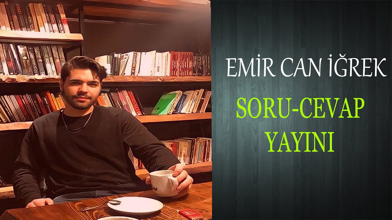 Emir Can İğrek Soru Cevap Yayını #6