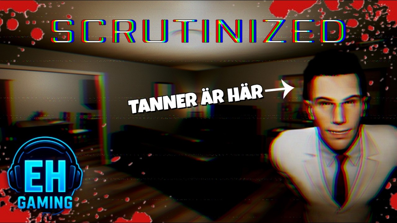 TANNER ÄR EFTER MIG! [Scrutinized]#2
