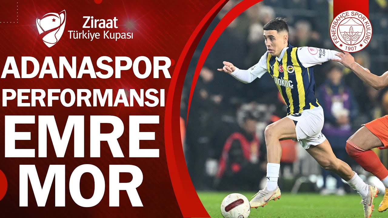 Fenerbahçe Emre Mor Adanaspor Performansı (Ziraat Türkiye Kupası 5. Tur)