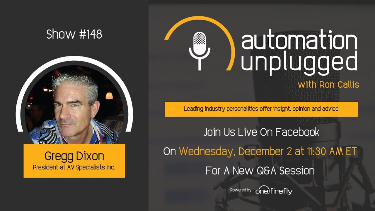 Automation Unplugged- Show #148 Gregg Dixon