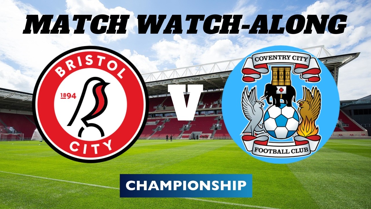 BRISTOL CITY vs COVENTRY - Live Match Watch Along