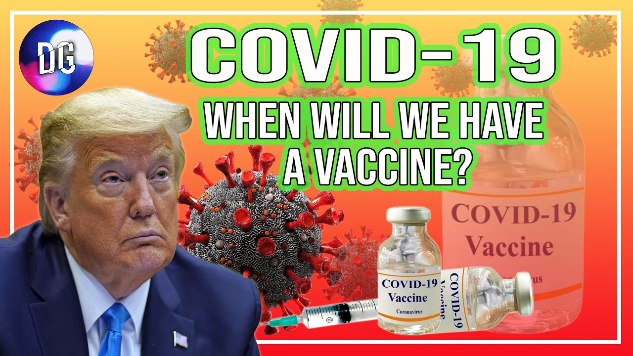 Covid-19 &ndash; When Will We Have A Vaccine?