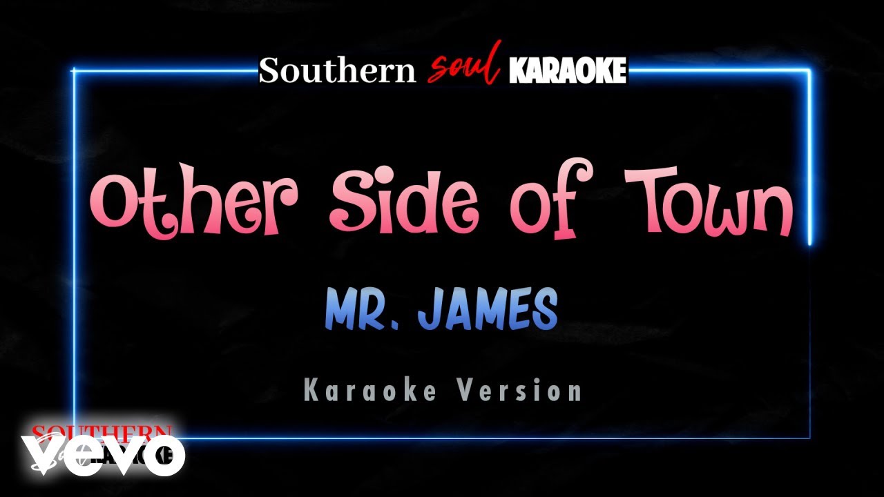 Mr. James - Other Side of Town (Karaoke)
