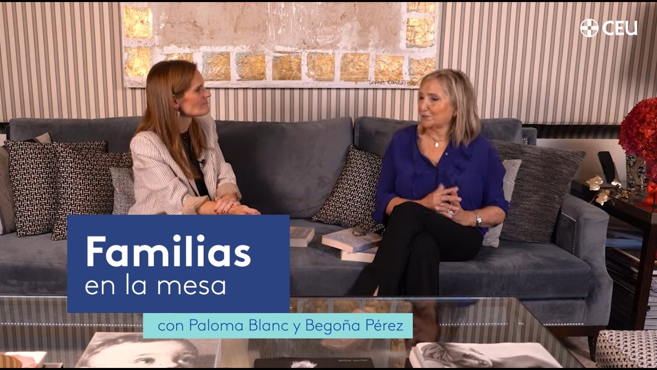 CEU Talks Familias en la mesa, con Paloma Blanc y Belén Junco