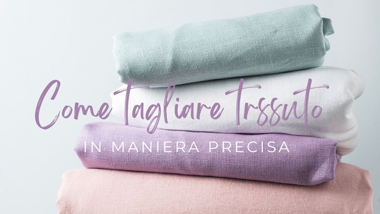 Come tagliare tessuto in maniera precisa