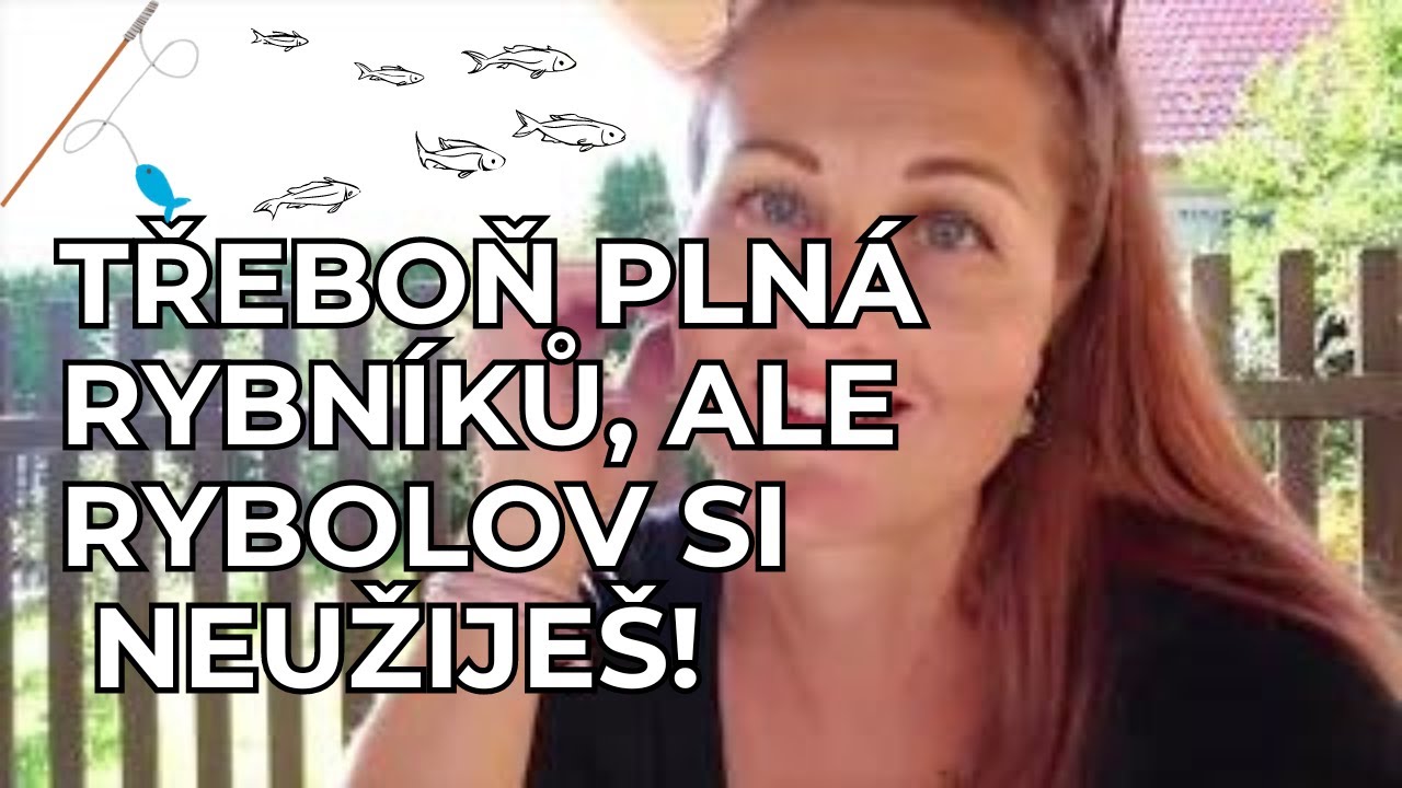 TŘEBOŇ PLNÁ RYBNÍKŮ, ALE RYBOLOV SI NEUŽIJEŠ! 🐟
