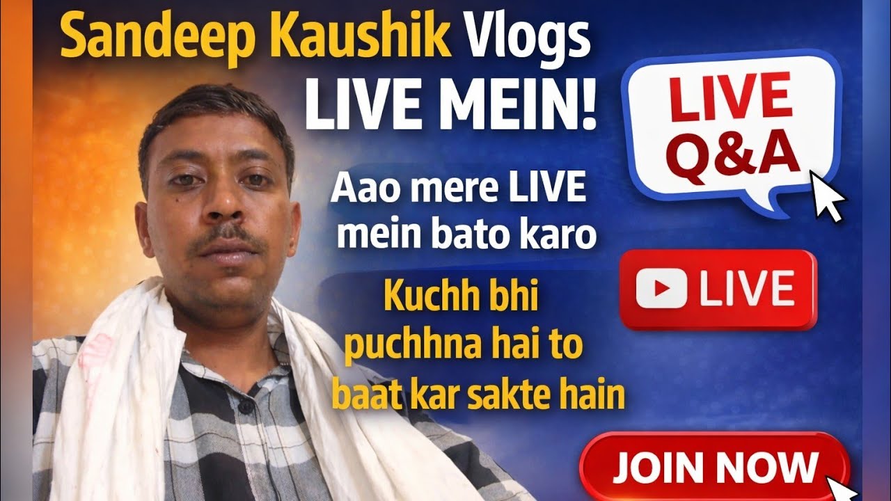 Sandeep Kaushik vlogs  live mein aao mere live kuchh bhi puchhna hai to baat kar sakta hai