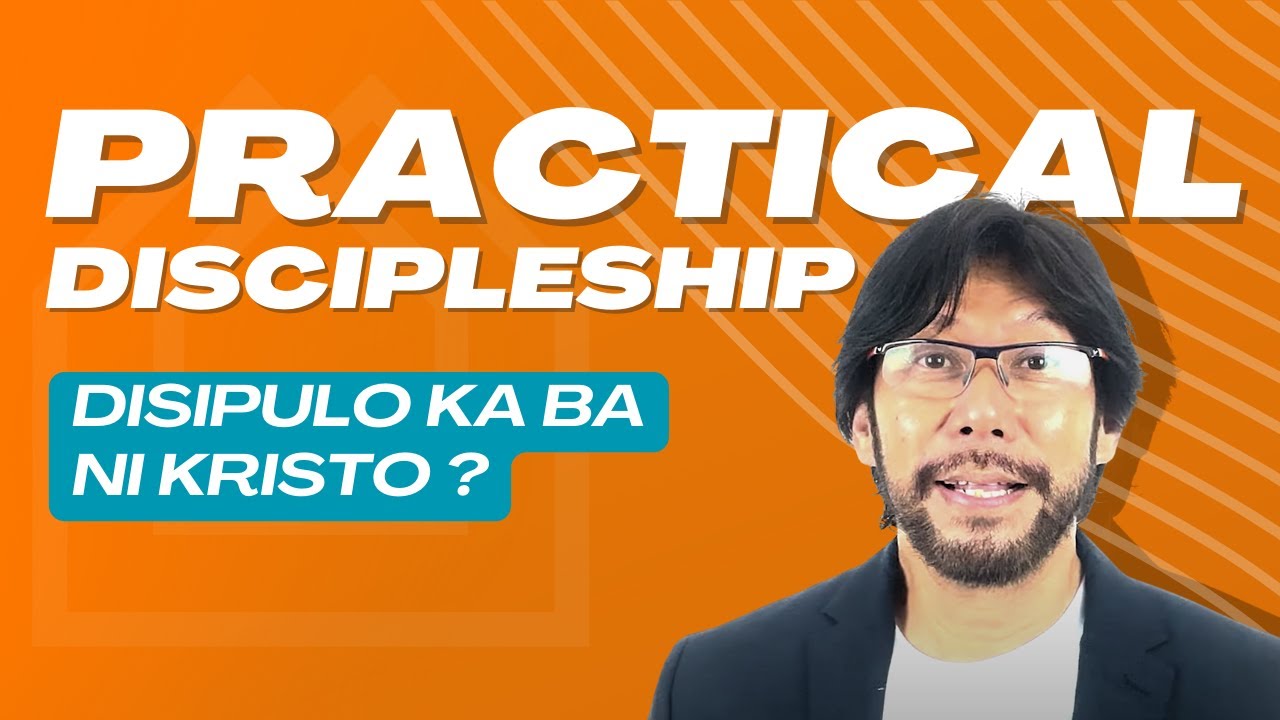 Practical Discipleship (Tagalog) - Disipulo Ka Ba Ni Kristo?