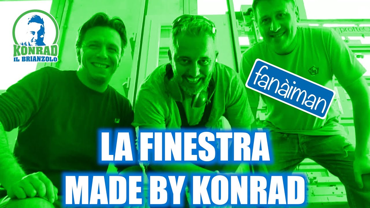 LA FINESTRA MADE BY KONRAD