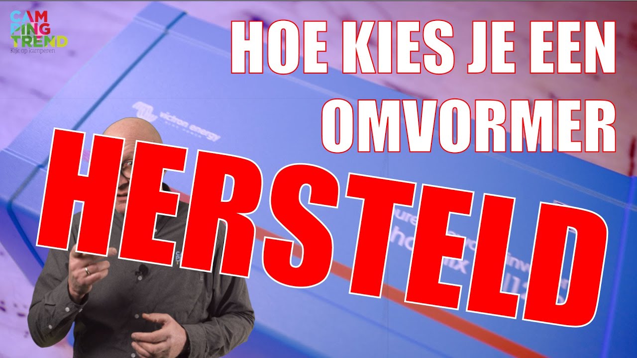 FOUT GECORRIGEERD - Een omvormer in de camper, wat komt daarvoor kijken? - Campingtrend